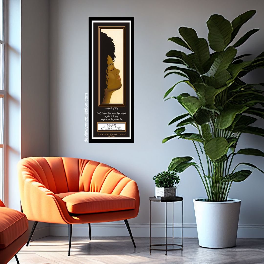 Prayer painting titled Letting Go of Why by Devia Wynn. A stylized portrait of a Black woman in profile, eyes closed, resting in quiet surrender. The background is a deep black with gold and copper frame accents. Text below reads a prayer about letting go and trusting God, paired with Isaiah 43:18: “Do not dwell on the past. I am about to do a new thing.” A deeply spiritual image about healing, grief, and release.